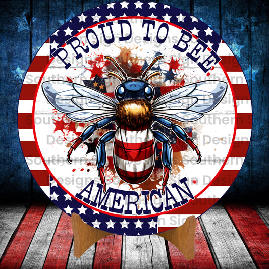 Proud to Bee American 4th of July Wreath Sign